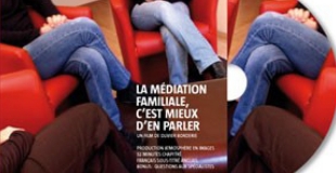 La médiation familiale, c'est mieux d'en parler : sortie du DVD