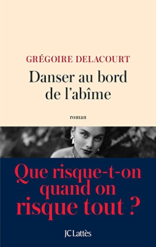 Danser au bord de l'abîme de Grégoire Delacourt