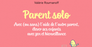 Parent solo : élever ses enfants avec zen et bienveillance