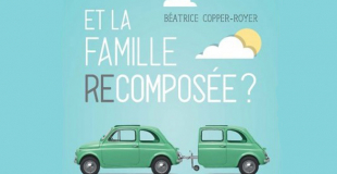 Famille recomposée : ça peut marcher !