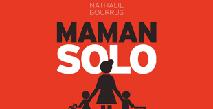 Maman solo, un déni de justice selon Nathalie Bourrus