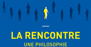 L'aventure de la rencontre vue par Charles Pépin
