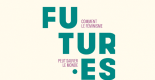 A quoi ressemblerait une société vraiment féministe ?