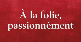 Le désir amoureux contre lequel on ne peut rien