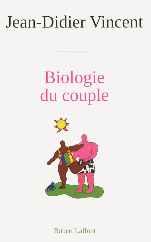 Biologie du couple de Jean-Didier Vincent