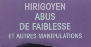 Abus de faiblesse et autres manipulations de Marie-France HIRIGOYEN