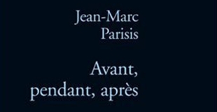 Avant, pendant, après de Jean-Marc PARISIS