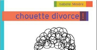 Chouette divorce ! de Isabelle Minière