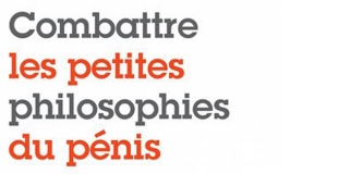 Combattre les petites philosophies du pénis de Sophie MARINOPOULOS