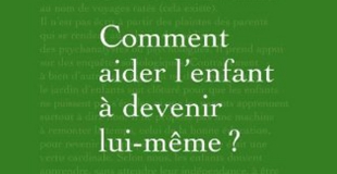 Comment aider l'enfant à devenir lui-même ? de François de SINGLY