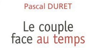 Le couple face au temps de Pascal DURET