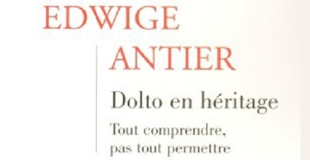 Dolto en héritage de Edwige ANTIER