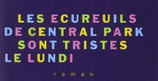 Les écureuils de Central Park sont tristes le lundi de Katherine PANCOL
