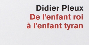 De l'enfant roi à l'enfant tyran de Didier Pleux