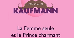 La femme seule et le prince charmant de Jean-Claude Kaufmann