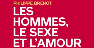 Les hommes, le sexe et l'amour de Philippe BRENOT