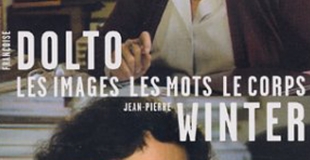 Les images, les mots, le corps : Entretiens de Françoise Dolto, Jean-Pierre Winter