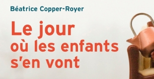 Le jour où les enfants s'en vont de Béatrice Copper-Royer