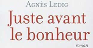 Juste avant le bonheur d'Agnès Ledig
