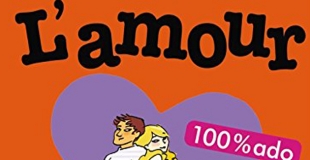 L'Amour 100 % ado de Noélie VIALLET et Stéphane CLERGET
