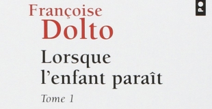 Lorsque l'enfant paraît de Françoise Dolto