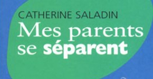 Mes parents se séparent de Catherine Saladin et Véronique Deiss