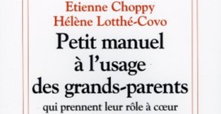 Petit manuel à l'usage des grands-parents qui prennent leur rôle à coeur de Etienne CHOPPY, Hélène L