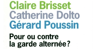 Pour ou contre la garde alternée ? de Catherine DOLTO, Claire BRISSET, Gérard POUSSIN