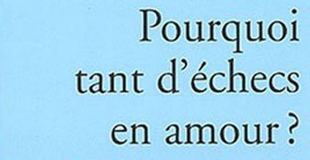Pourquoi tant d'échecs en amour ? de Paule Salomon, Sophie Schlumberger, Alain Houziaux, Jacques Arè