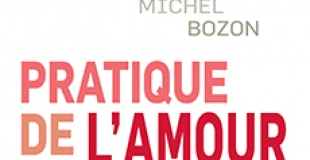 Pratique de l'amour de Michel Bozon
