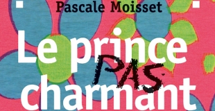 Le Prince pas Charmant de Pascale Moisset