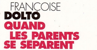 Quand les parents se séparent de Françoise Dolto