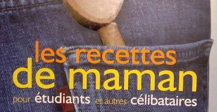 Les recettes de maman pour étudiants et autres célibataires de Dominique Ayral, Jean-Pierre Cagnat