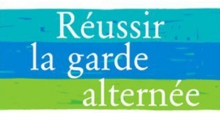Réussir la garde alternée de Gérard Poussin et Anne Lamy
