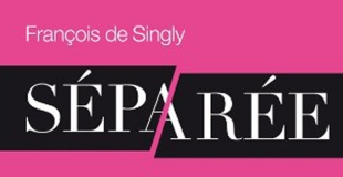 Séparée : Vivre l'expérience de la rupture de François de SINGLY