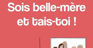 Sois belle mère et tais-toi ! de Sarah FARRI