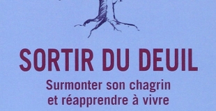 Sortir du deuil : Comment affronter son chagrin et surmonter la perte de A. Ancelin Schützenberger, 