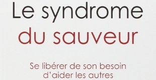Le syndrôme du sauveur de Mary C. Lamia et Marilyn J. Krieger