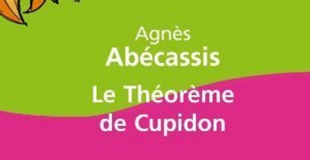 Le théorème de Cupidon d'Agnès ABECASSIS
