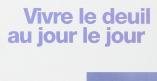 Vivre le deuil au jour le jour de Christophe Fauré